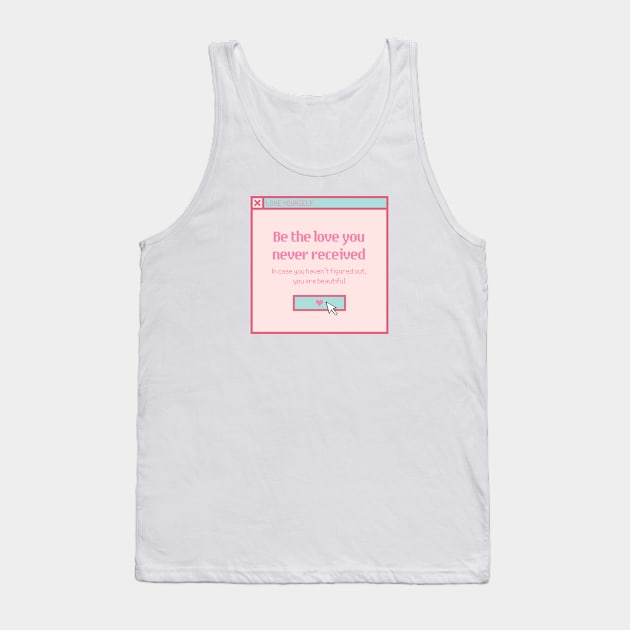 Self love love yourself Tank Top by Feminist Vibes